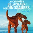 En décembre dernier l&rsquo;Encyclopédie Delachaux des Dinosaures envahissait les magasins. Cet imposant livre dévoile plus de 600 illustrations et décrit 735 espèces ! C&rsquo;est donc le Saint Graal trouvé pour [&hellip;]